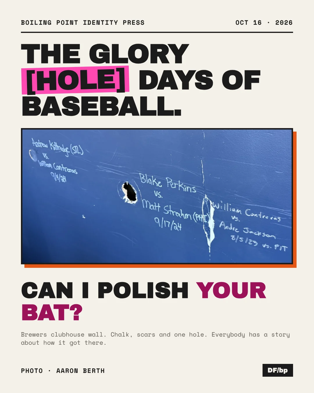 Boiling Point Identity Press card: The Glory [Hole] Days of Baseball. Can I polish your bat? A chalk-scarred hole in the Brewers clubhouse wall.