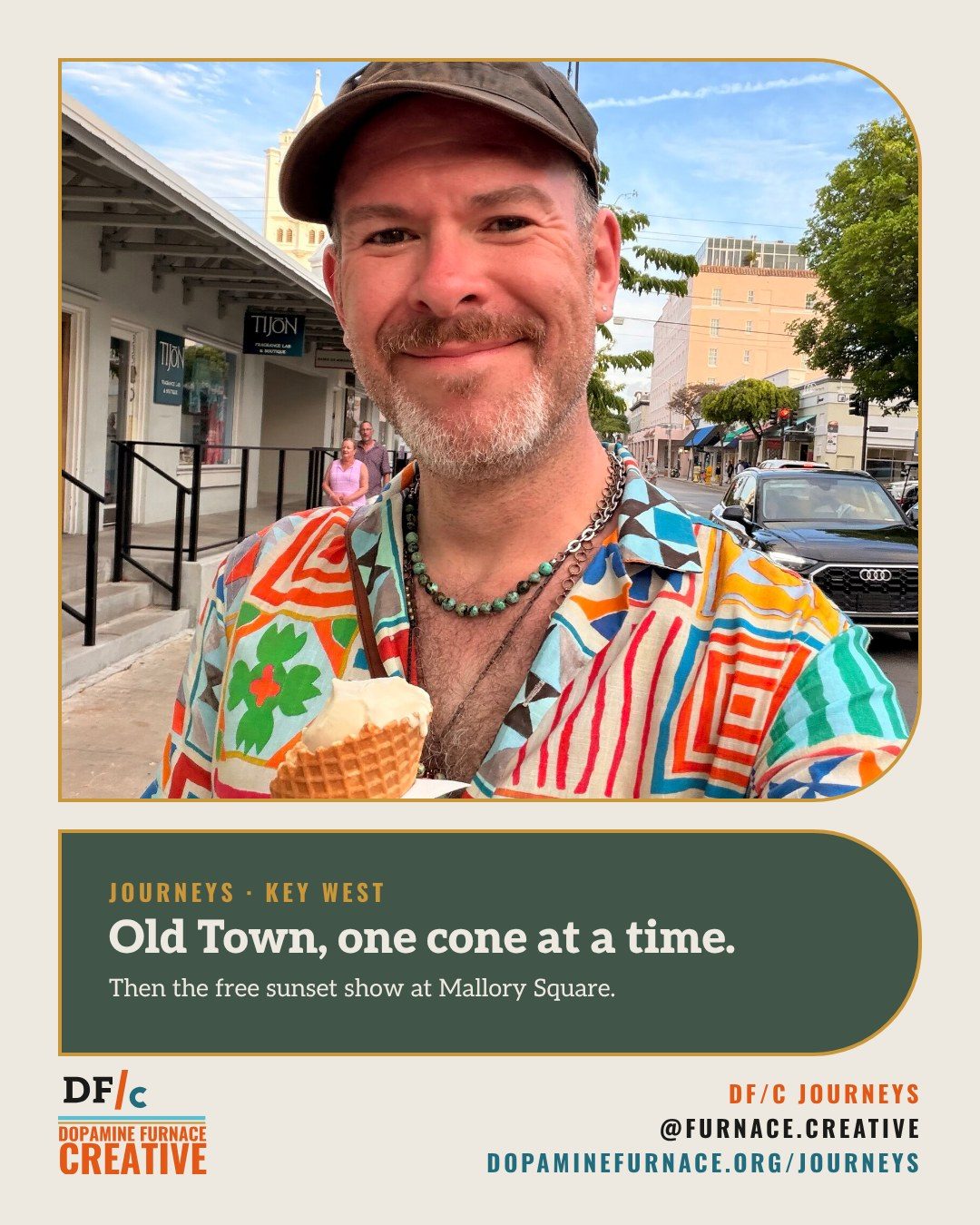 Journeys card: Old Town, one cone at a time. Then the free sunset show at Mallory Square. Dopamine Furnace Creative, @furnace.creative.