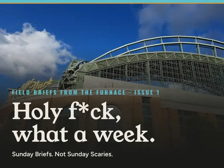 Sunday Briefs Issue 1 cover: Holy f*ck, what a week