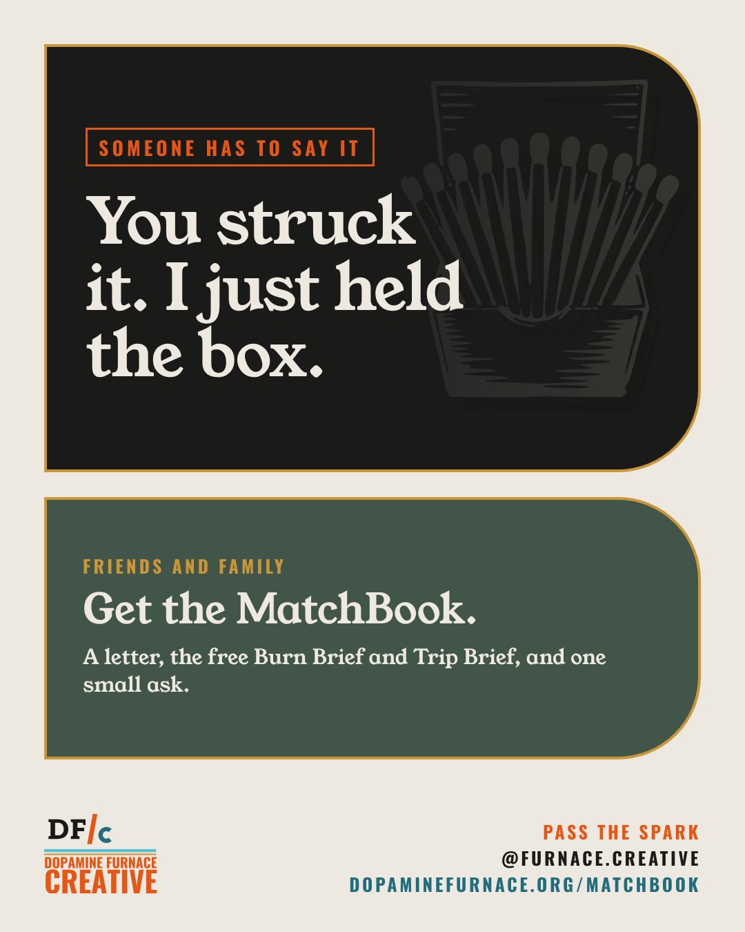 Share card: Get the MatchBook. A letter, the free Burn Brief and Trip Brief, and one small ask. Dopamine Furnace Creative, @furnace.creative.