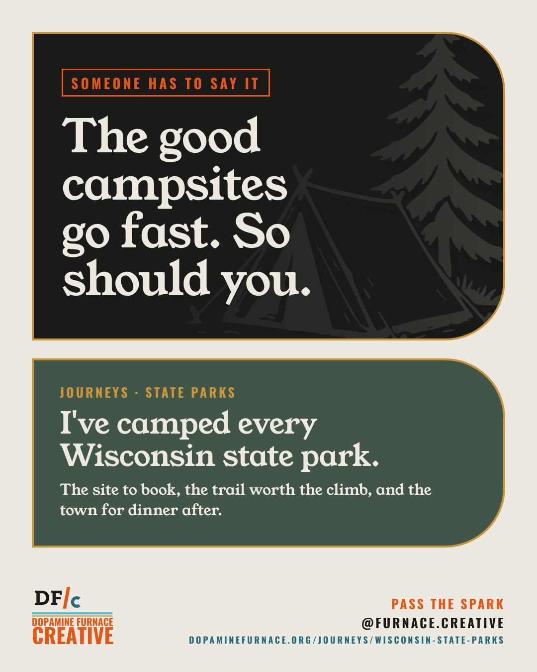 Share card: I've camped every Wisconsin state park. The site to book, the trail worth the climb, and the town for dinner after. Dopamine Furnace Creative, @furnace.creative.